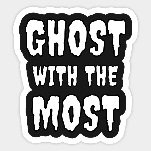 Ghost with the Most Sticker by teejaya